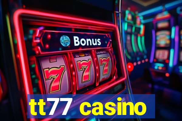 tt77 casino